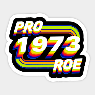 Pro Roe Since 1973 Retro Sticker